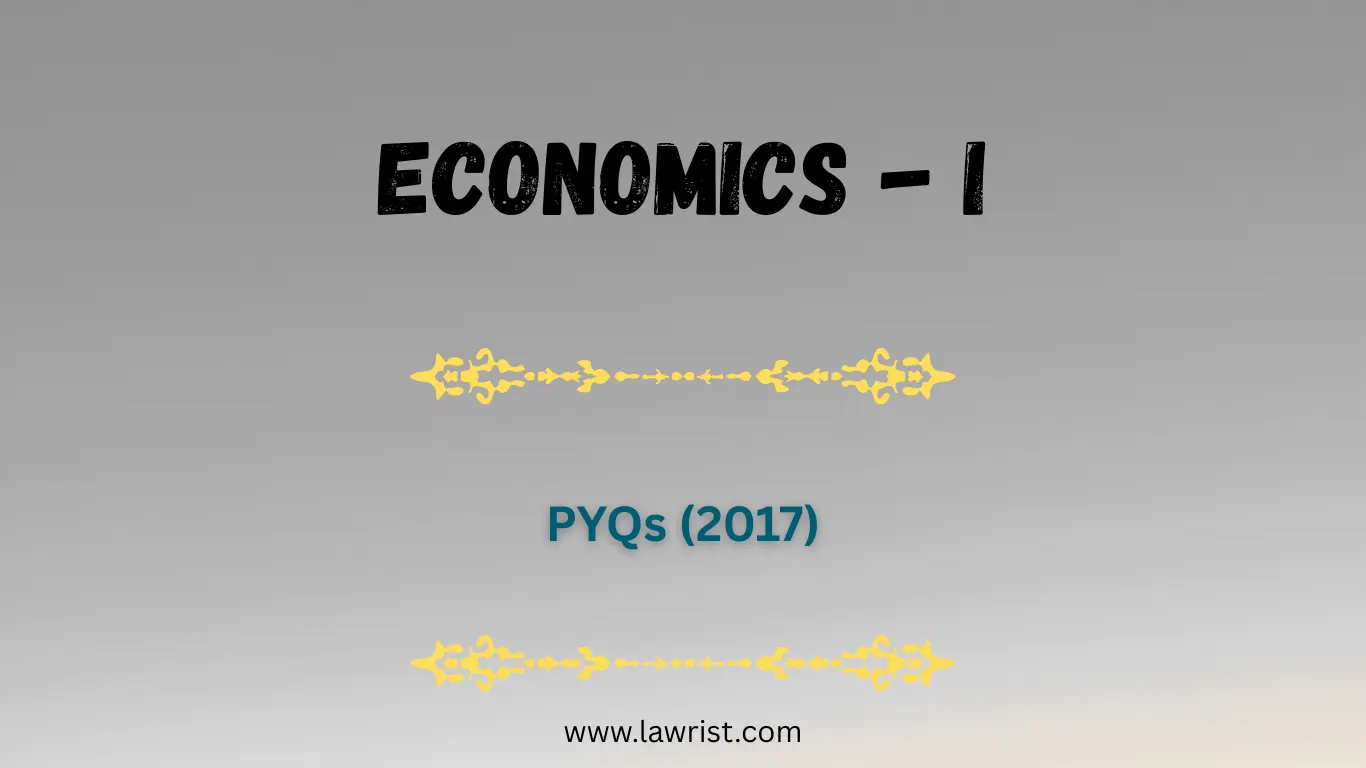 Economics - I : Previous Year Questions (2017)
